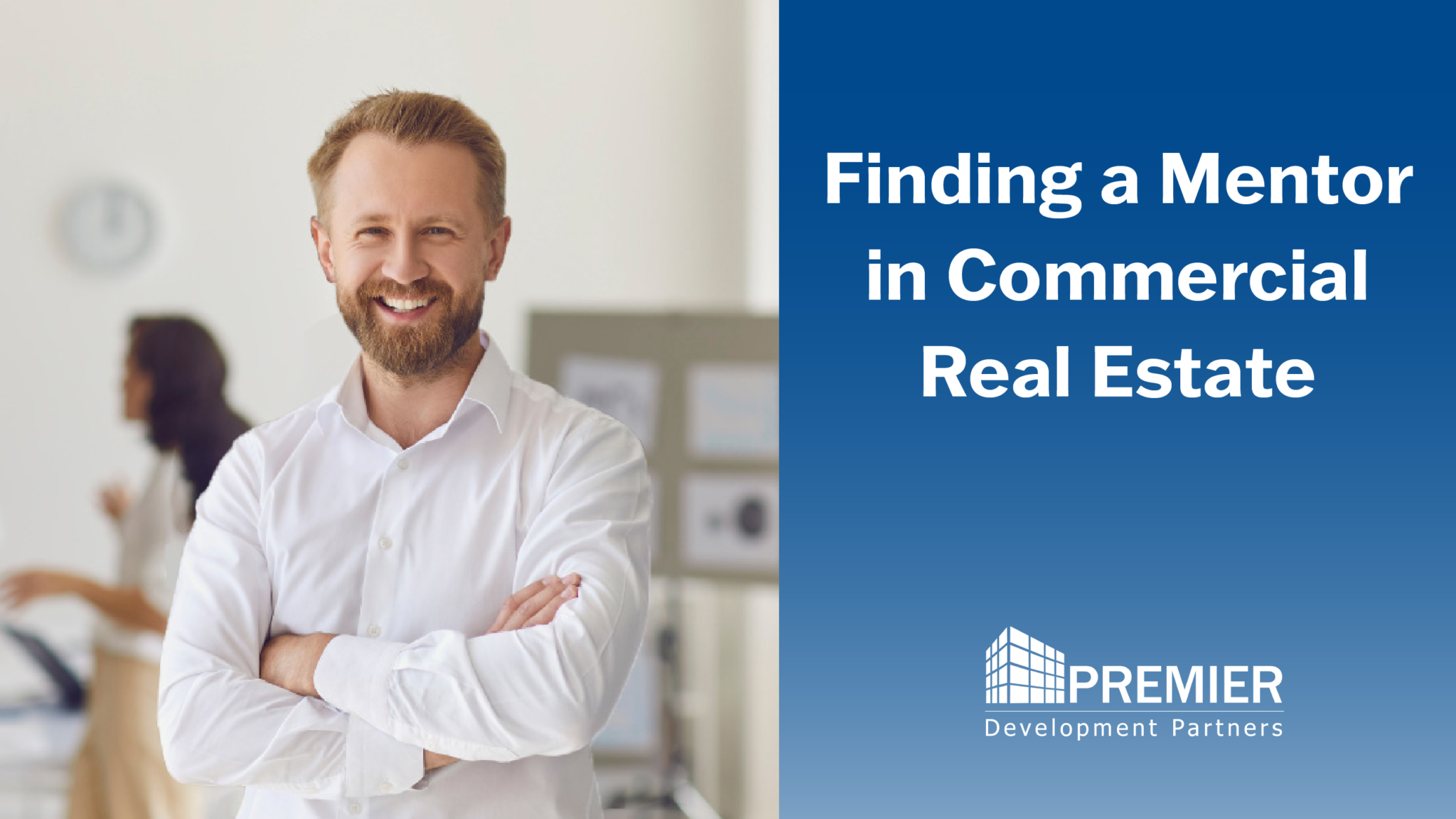 Finding a Mentor in Commercial Real Estate Premier Development Partners